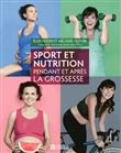 Sport et nutrition pendant et après la grossesse