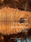 Le roseau philosophe - Les plus beaux poèmes et textes sur la nature