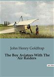 The Boy Aviators With The Air Raiders