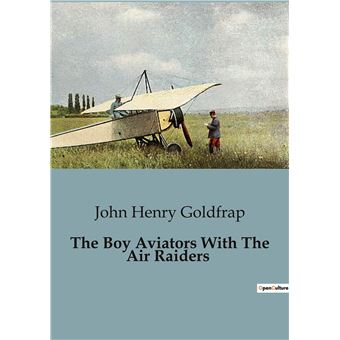 The Boy Aviators With The Air Raiders