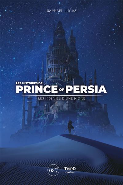 Prince Of Persia Les 1001 Vies D Une îcone Les Histoires De Prince