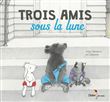 Trois amis sous la lune