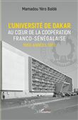 L'université de Dakar au coeur de la coopération franco-sénégalaise. 1960-années 1980