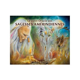 Le petit oracle des sagesses amérindiennes