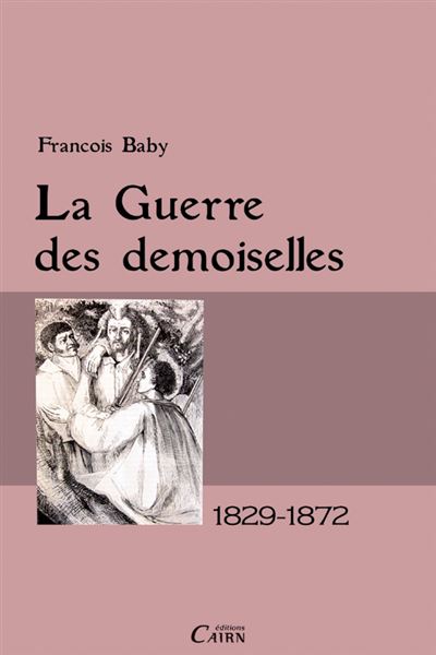 La guerre des Demoiselles en Ariège, 1829-1872 - François Baby - broché