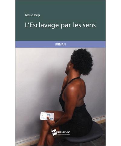 L'esclavage par les sens