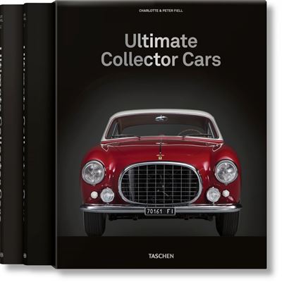 Ultimate Collector Cars - Charlotte & Peter Fiell - relié