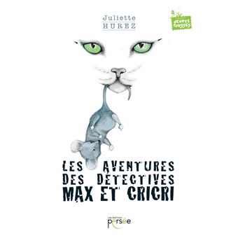 Les aventures des détectives Max et Cricri
