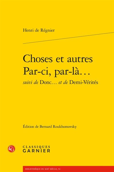 Choses et autres. par-ci, par-là... suivi de donc... et de demi-vérités
