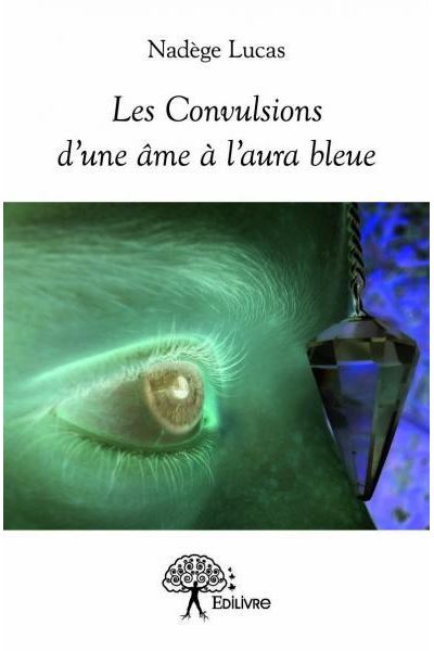 Les convulsions d'une âme à l'aura bleue