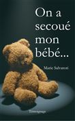On a secoué mon bébé...