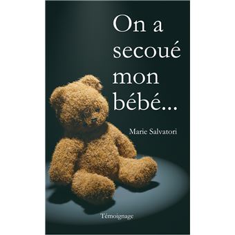 On a secoué mon bébé...