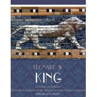 A History of Babylon from the Foundation of the Monarchy to the Persian Conquest