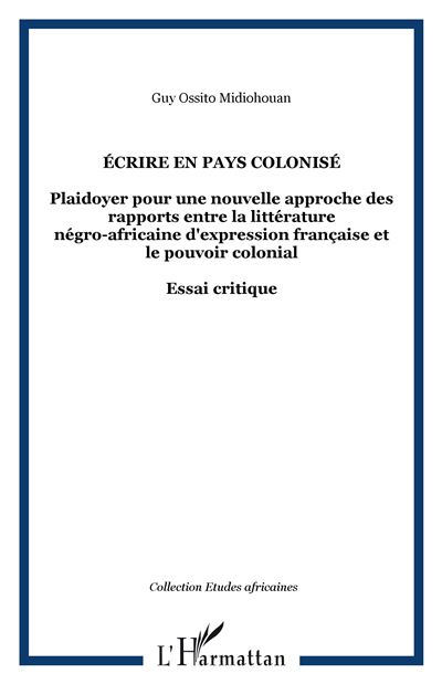 Écrire en pays colonisé - Guy Ossito Midiohouan - broché
