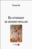 En attendant de devenir papillon