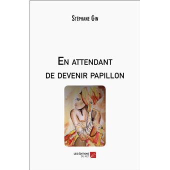 En attendant de devenir papillon