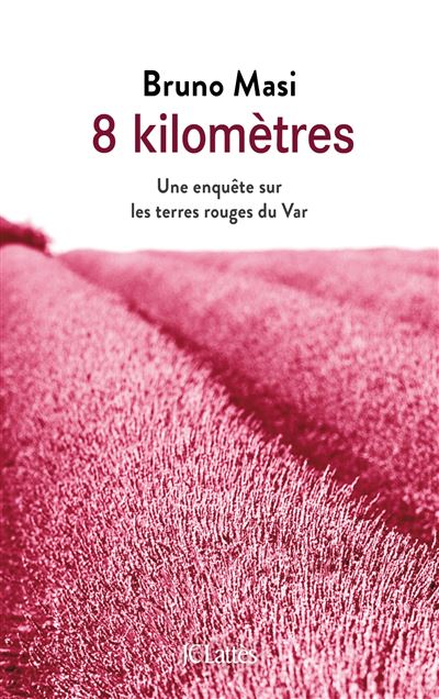 8 kilometres une enquete dans les terres rouges du sud