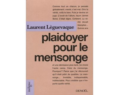 Plaidoyer pour le mensonge - Laurent Lèguevaque - broché
