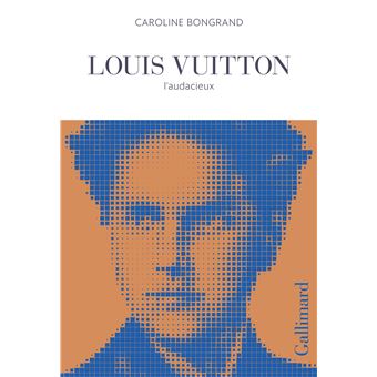 Louis Vuitton L'audacieux - broché - Caroline Bongrand - Achat Livre