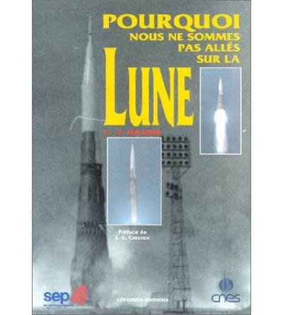 Pourquoi nous ne sommes pas alles sur la lune