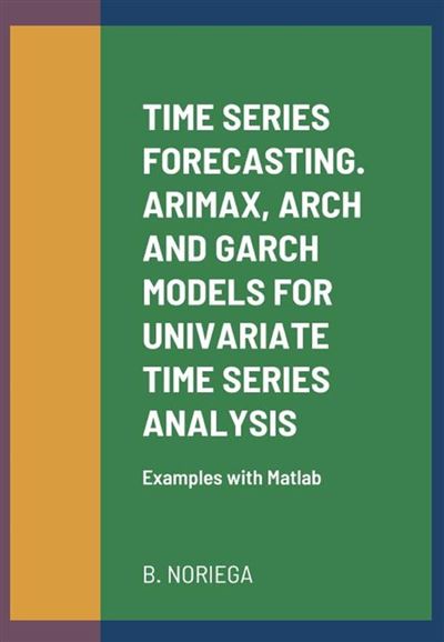 TIME SERIES FORECASTING. ARIMAX, ARCH AND GARCH MODELS FOR UNIVARIATE ...