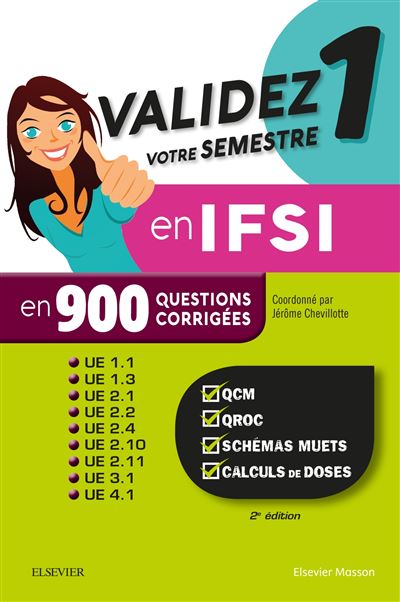 Validez votre semestre 1 en ifsi en 900 questions corrigees