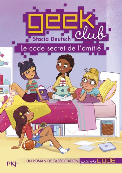 Geek Club - Tome 1 - Geek club - tome 1 Le code secret de l'amitié - Stacia  Deutsch, Christine Bouchareine - Poche - Achat Livre ou ebook | fnac