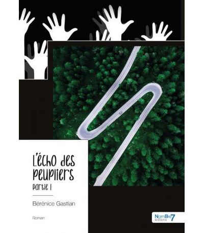 L'écho des peupliers, partie I - Bérénice Gastian - broché