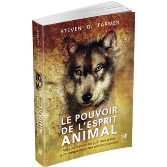 Le pouvoir de l'esprit animal - Vers un chemin de guérison grâce à l'enseignement des animaux-guides