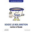 Les bidules chouettes - soizic le bol breton rentre à l'école