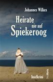HEIRATE NIE AUF SPIEKEROOG