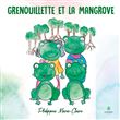 Grenouillette et la mangrove