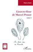 L'oeuvre-fleur de Marcel Proust