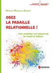 Osez la pagaille relationnelle !