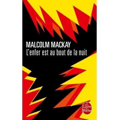 L'enfer est au bout de la nuit - Malcolm Mackay - Poche