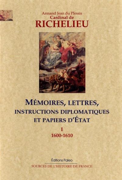 Mémoires, lettres, instructions diplomatiques et papiers d'Etat -  Richelieu - broché