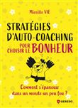 Stratégies d'auto-coaching pour choisir le bonheur
