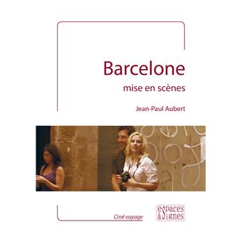 Barcelone mise en scènes