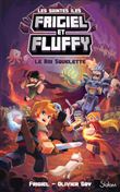 Frigiel et Fluffy Le Cycle des Saintes Iles - tome 3 Le Roi Squelette