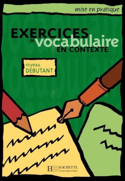 Exercices de vocabulaire en contexte. niveau débutant / livr
