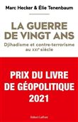 La Guerre de vingt ans - Djihadisme et contre-terrorisme au XXIe siècle