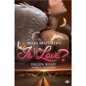 Is it love ? Fallen road, T1 : Cendres