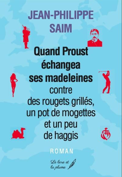 Quand Proust échangea ses madeleines contre des rougets grillés, un pot de mogettes et un peu de haggis
