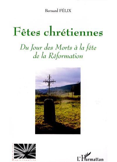 Fêtes chrétiennes, du jour des morts à la fête de la réformation
