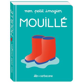 Mon petit imagier - Mouillé