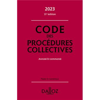 Code des procédures collectives 2023 21ed - Annoté & commenté
