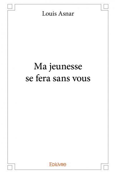 Ma jeunesse se fera sans vous