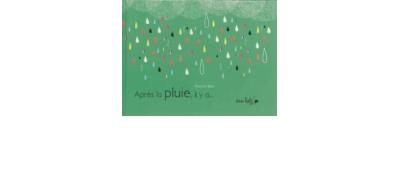 Après la pluie, il y a ...