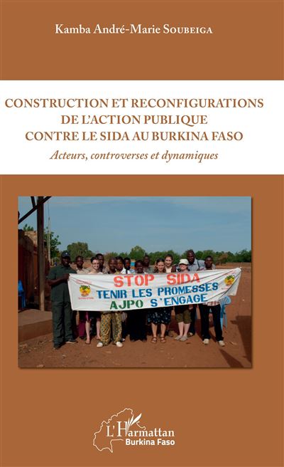 Construction et reconfigurations de l'action publique contre le sida au Burkina Faso