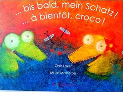 A bientôt, Croco ! Bis Bald, mein Schatz